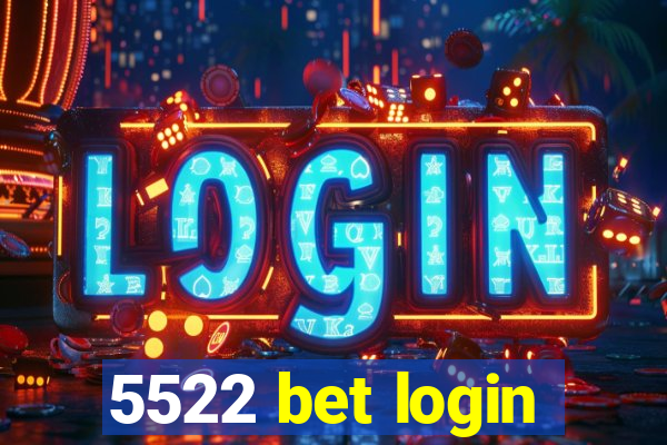 5522 bet login